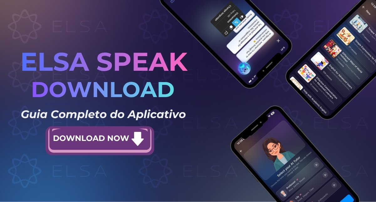ELSA Speak Download Grátis: Guia Completo do Aplicativo