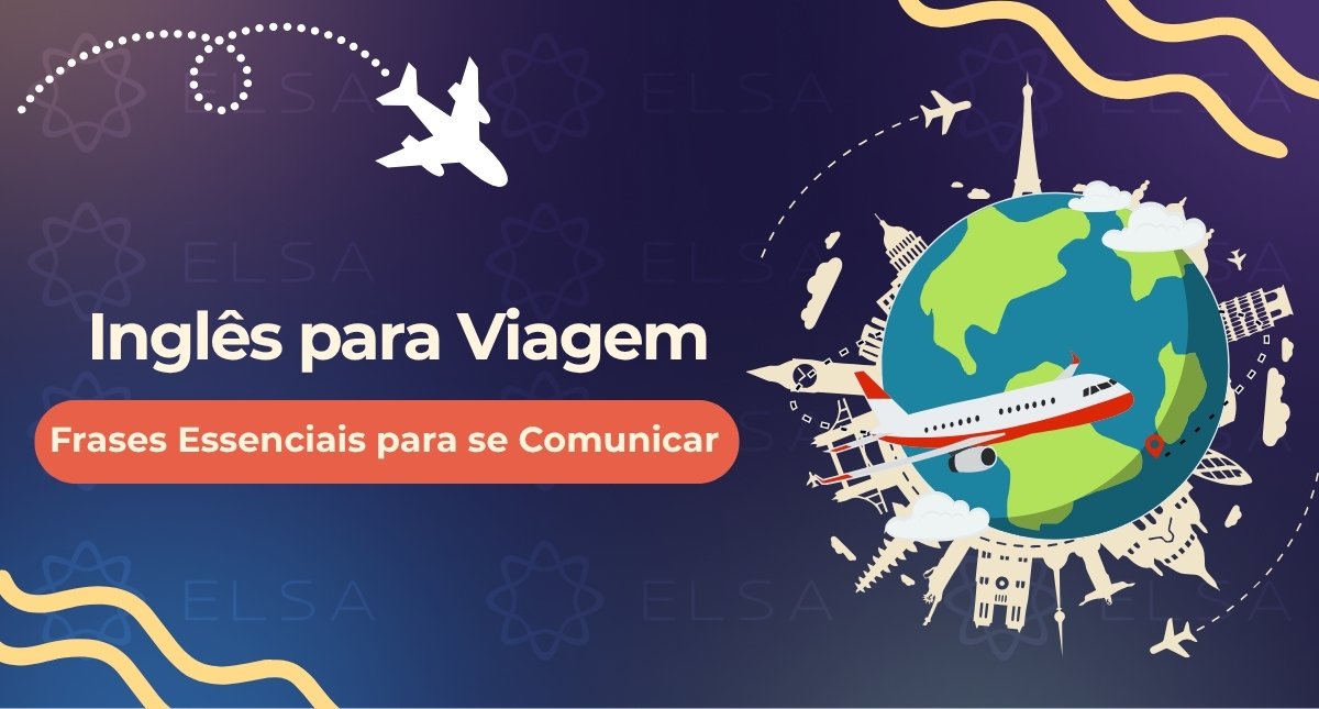 Inglês para Viagem: +100 Frases Essenciais para se Comunicar