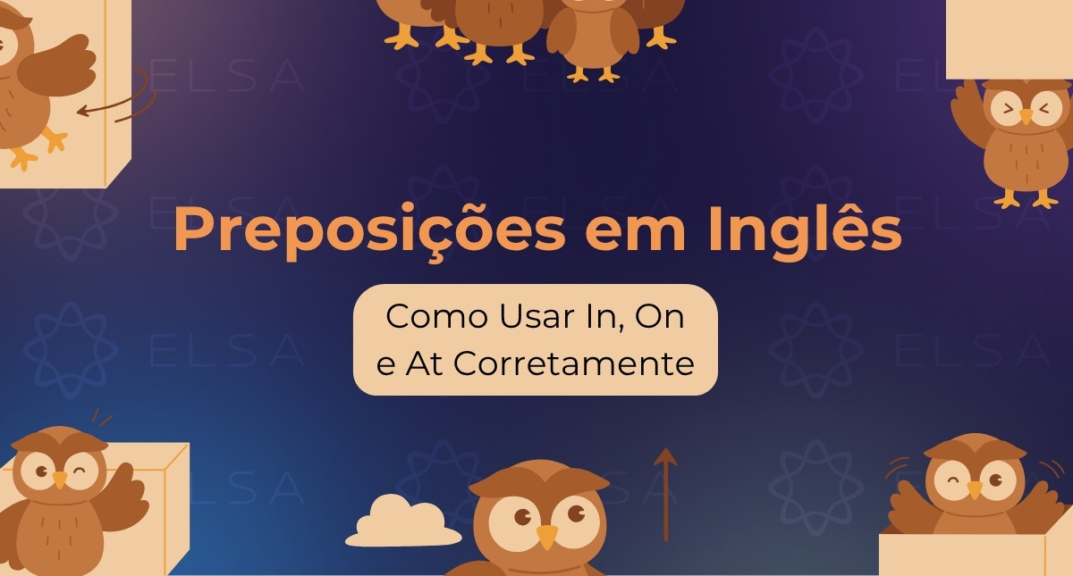 Preposições em Inglês: Como Usar In, On e At Corretamente